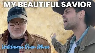MY BEAUTIFUL SAVIOR - WATCHMAN RIVER MUSIC