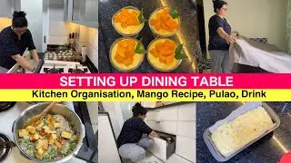 Setting Up NEW DINING TABLE | Kitchen Organisation | BEST Matar Paneer Pulao, Mango Pudding #kitchen