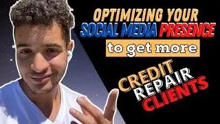 Getting Credit Repair Clients Organically by Optimizing Your Social Media Presence