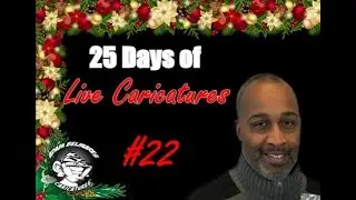 25 Days Of Live Caricatures! #22