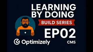 Optimizely CMS - Learning by Doing : EP02