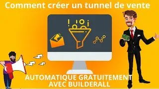 Comment cr&eacute;er un tunnel de vente automatique gratuitement avec builderall pour vendre sur Internet