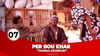 Per Bou Khar Tassna Keureum – Episode 07 avec Radia et Collé