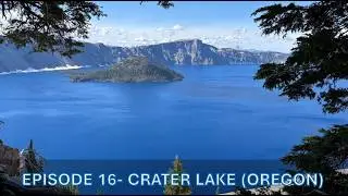 Pacific Northwest 2025 (32 Day Road Trip) Episode 16- Crater Lake (Oregon)