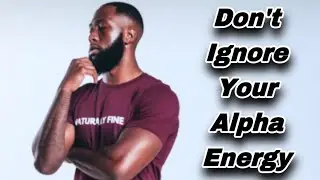 YOUR ALPHA ENERGY DOSEN&rsquo;T WANT YOU IN A RELATIONSHIP #datingadvice #alpha #datingcoach #podcasts
