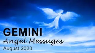 GEMINI ANGEL MESSAGES - AUGUST 2020 