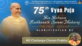 75th Vyasa Puja of His Holiness Radhanath Swami Maharaj Glorification by HG Chaitanya Charan Prabhu