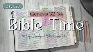 Bible Time | Day 023 | 365-Day Chronological Bible Reading Plan | Genesis 32–34