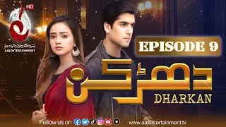 Dharkan | Episode 9 | Ft. Shuja Asad, Kanwal Khan | Aaj Entertainment