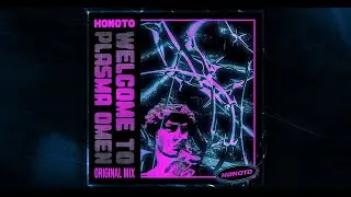 HoNoTo - Welcome To Plasma Omen (Original Mix)