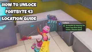 How To Unlock Fortbyte 43 Location | Accessible Wearing Nana Cape Back Bling Inside Banana Stand