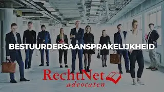 Bestuurdersaansprakelijkheid || RechtNet Advocaten