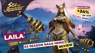 Sea of Conquest: Laila Guide &ndash; X3 Season Saga Hero Review