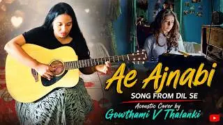 Ae Ajnabi (Dil Se) | Acoustic Guitar Cover | Bollywood Melody 🎸