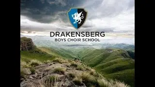 Welcome to the Drakensberg Boys Choir School - an Introduction