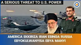 Agookya Okuva mu Iran, America ekakasizza Iran yamanyi esinga Russia mu Warfare! 
