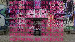 Hoffnung im Rucksack | Moritz Hummel & Georg Kehrer