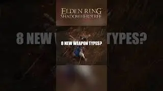 All 8 New Weapon Types For Elden Ring DLC #shadowoftheerdtree #eldenring