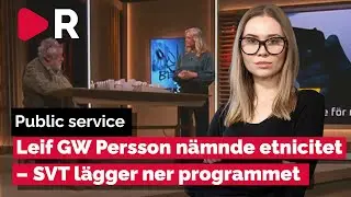 Leif GW Persson n&auml;mnde etnicitet &ndash; SVT l&auml;gger ner programmet 