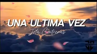 Jota Contreras - Una Ultima Vez (Lyric Oficial Video)