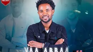 YAA ABBAA :- Faar.Bayisa Hayile (Official Vedio)