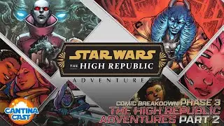 561 - The High Republic Adventures Comics Breakdown: Phase 3, Part 2 (Issues 4-6)