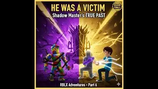 RBLX Adventures Part 6: The SHADOW MASTER'S True Identity REVEALED! (Emotional Finale)