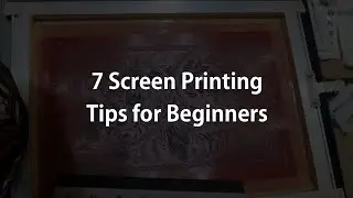 7 Screen Printing Tips For Beginners