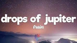 Train - Drops of Jupiter (Lyrics)