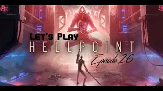 Let's Play Hellpoint - Episode 26: Silo