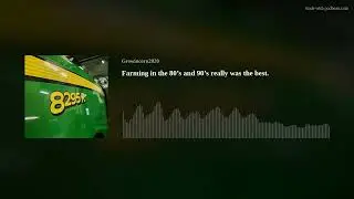 Farming in the 80&rsquo;s and 90&rsquo;s really was the best.