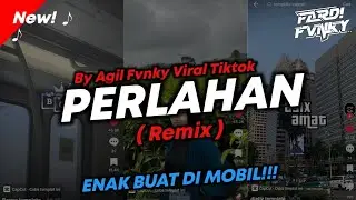 DJ PERLAHAN GUYON WATON‼️BY AGIL FVNKY VIRAL TIKTOK TERBARU SOUND TREND JEDAG JEDUG ENAKEUN