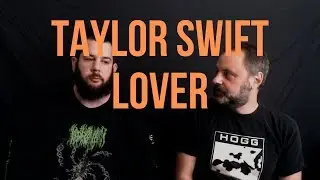 Taylor Swift - Lover (Metalheads React)