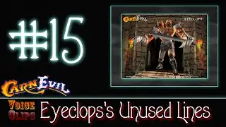 CarnEvil Voice Clips- Eyeclops's Unused Lines [no background music]