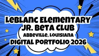 2025-2026 Leblanc Elementary Jr. Beta Club Digital Portfolio