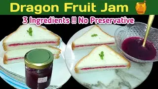 Homemade Dragon Fruit Jam | No Sugar No Preservatives💕✨ | Dragon Fruit Jam Sandwich | Breakfast Jam