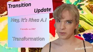 6 month HRT Update | MTF Transition and life news