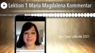 Lektion 1 Maria Magdalena Kommentar