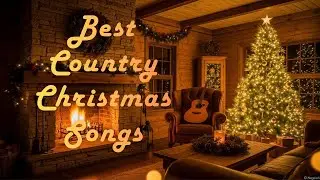 Cozy Country Christmas 2026 🎄 Warm Nashville Holiday Songs for a Peaceful Night