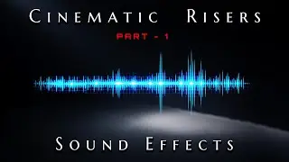 Cinematic Risers Sound Effects Part 1