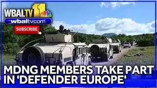 Maryland troops take part in 'Defender Europe' exercise