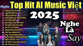 Top Hit AI Music Việt 2025 💥15 Ca Kh&uacute;c Nhạc Trẻ Hot Nhất Th&aacute;ng 10
