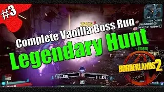 Borderlands 2 | Complete Vanilla Boss Run | Legendary Hunt | Part 3