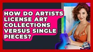 How Do Artists License Art Collections Versus Single Pieces? - The Virtual Art Desk