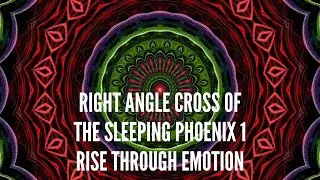 Right Angle Cross of the Sleeping Phoenix 1 Rise Through Emotion