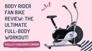 Full-Body Workout: The Ultimate Body Rider Fan Bike Review