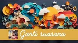 Ganti suasana || Podcast || Intermediate and above (2)