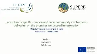 Forest Landscape Restoration & Local community involvement, Forest Restoration Talk with Markus H&ouml;hl