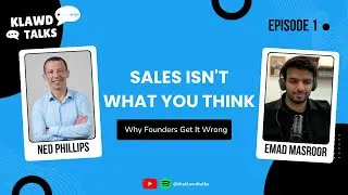 What 30 Years in Sales Taught Me About Building Companies | ft. Ned Phillips | Klawd Talks Ep. 01