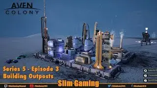 Aven Colony - Series 5 / Episode 3 - Building Outposts